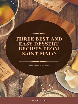 cover image of Three Best and Easy Dessert Recipes from Saint Malo